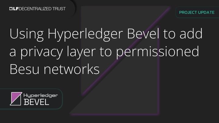 Using Hyperledger Bevel to add a privacy layer to permissioned Besu networks