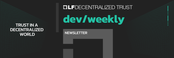 LF Decentralized Trust devweekly newsletter