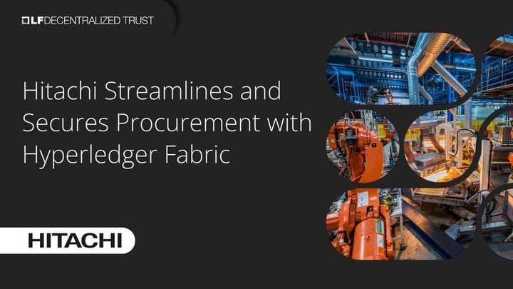 Hitachi Streamlines and Secures Procurement with Hyperledger Fabric