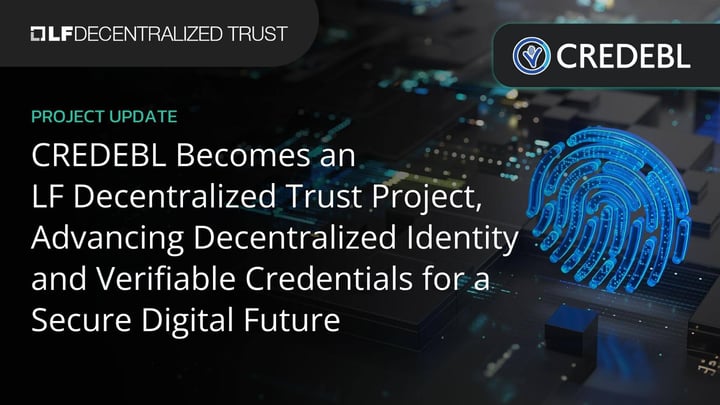 CREDEBL Becomes an LF Decentralized Trust Project, Advancing Decentralized Identity and Verifiable Credentials for a Secure Digital Future