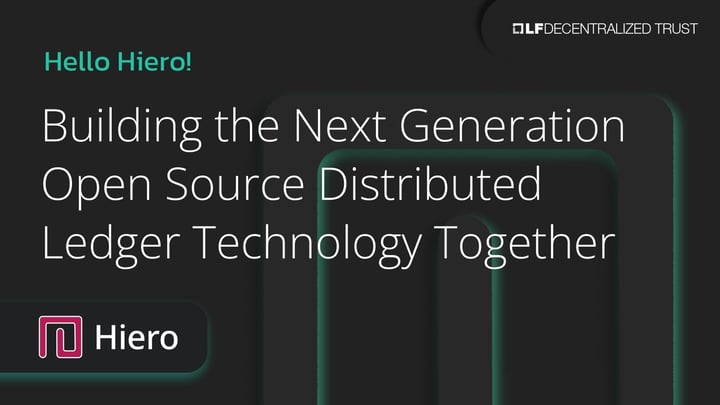 Hello Hiero! Building the Next Generation Open Source Distributed Ledger Technology Together