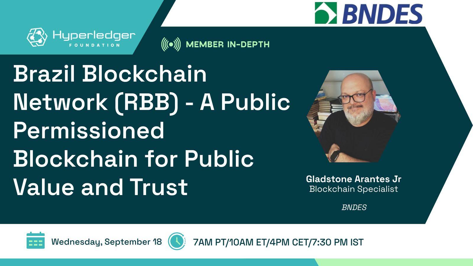 Hyperledger In-depth with BNDES: Brazil Blockchain Network (RBB) - A Public Permissioned Blockchain for Public Value and Trust