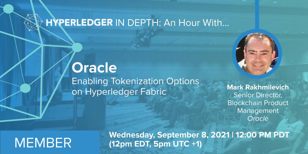 Hyperledger In-depth: An hour with Oracle: Enabling Tokenization Options on Hyperledger Fabric