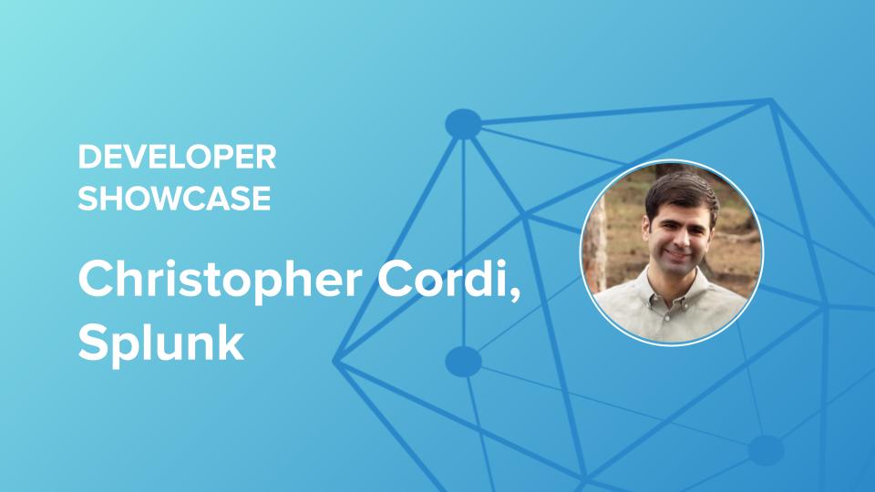 Developer showcase series: Christopher Cordi, Splunk