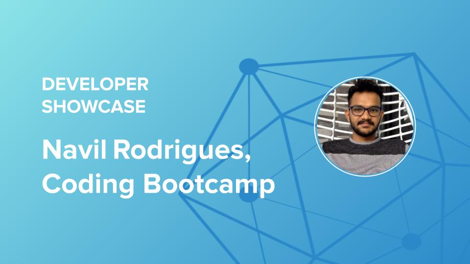 Developer showcase series: Navil Rodrigues, Coding Bootcamps