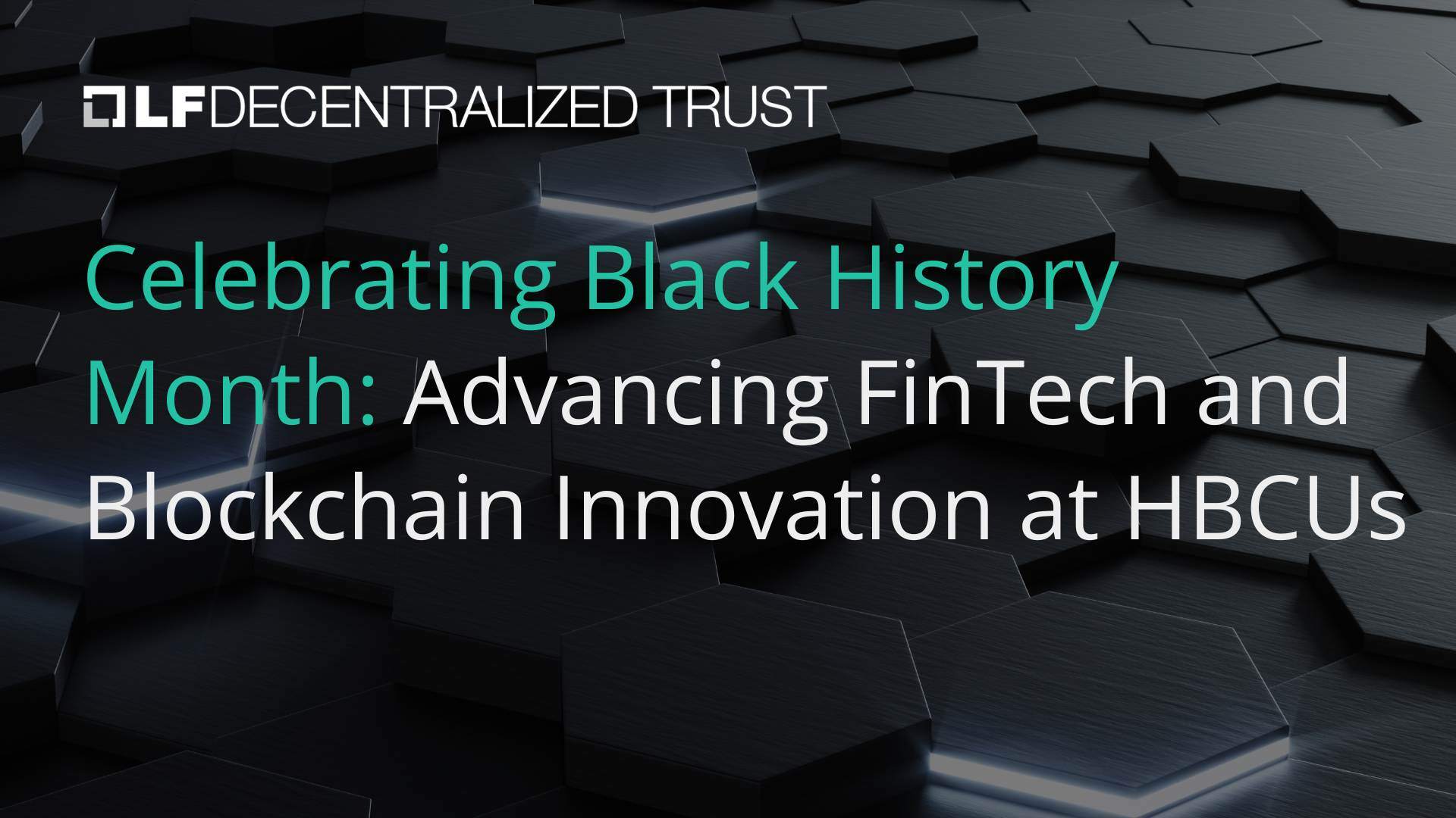 Celebrating Black History Month: Advancing FinTech and Blockchain Innovation at HBCUs