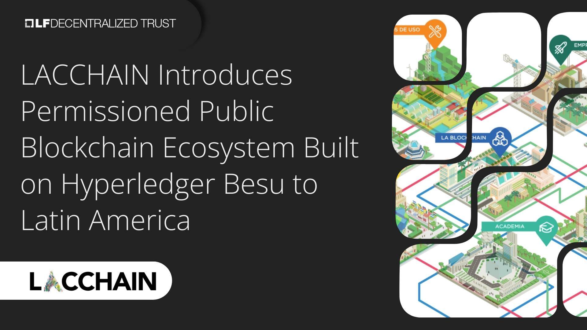 LACChain Introduces Permissioned Public Blockchain Ecosystem Built on Hyperledger Besu to Latin America