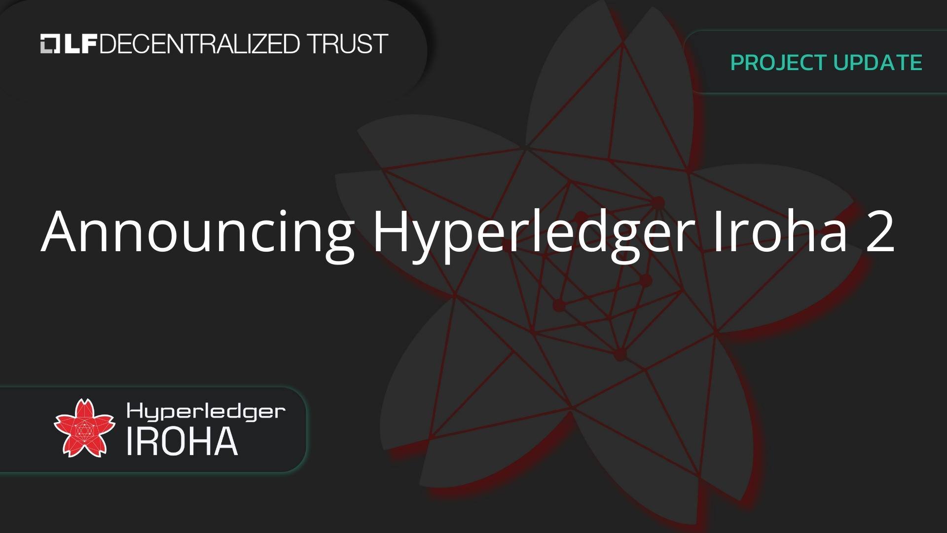 Announcing Hyperledger Iroha 2