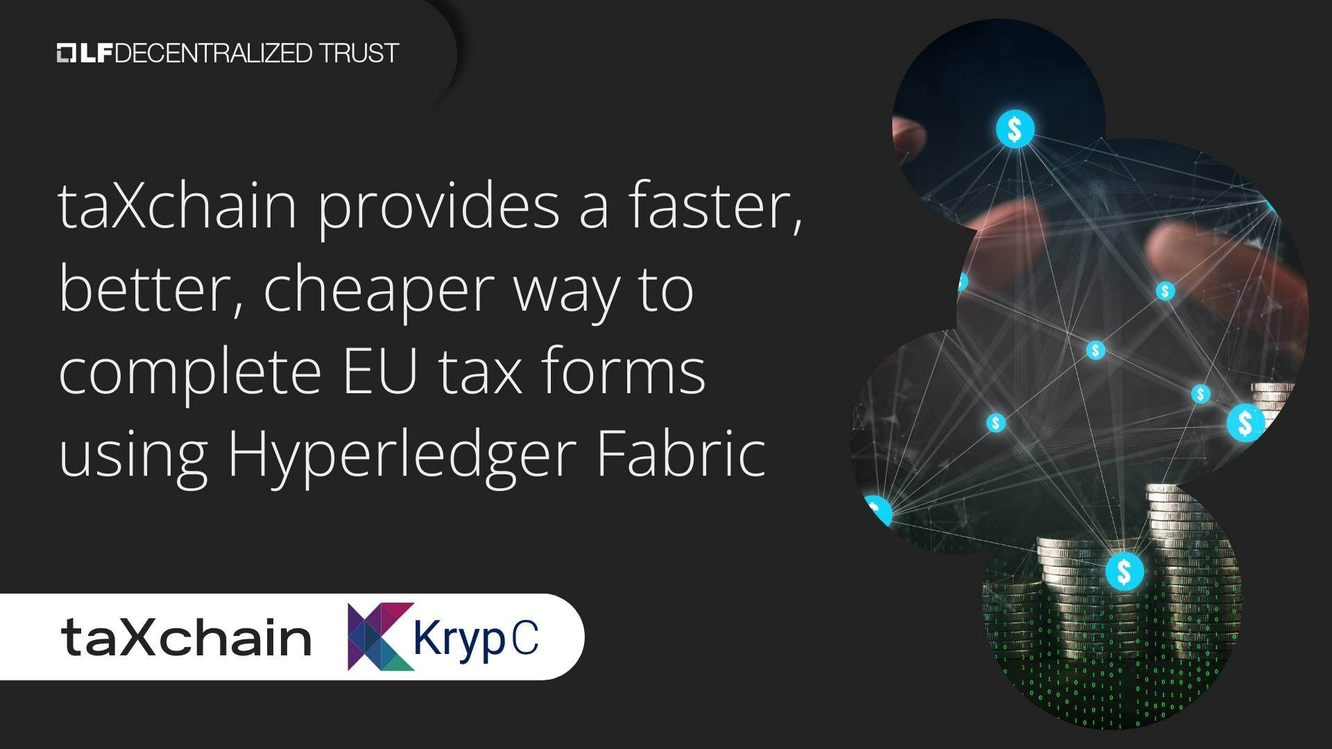 taXchain provides a faster, better, cheaper way to complete EU tax forms using Hyperledger Fabric